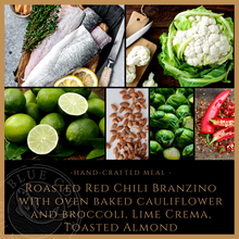 Load image into Gallery viewer, Wednesday Hand-Crafted Meal Roasted Red Chili Branzino with Oven Baked Cauliflower and Broccoli, Lime Crema, Toasted Almond - served one person