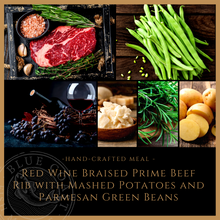 Load image into Gallery viewer, Friday Hand-Crafted Meal Red Wine Brasied Prime Beef Rib with Mashed Potatoes and Parmesan Green Beans - served one person
